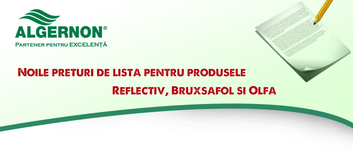 Noile preturi de lista pentru produsele REFLECTIV, BRUXSAFOL si OLFA